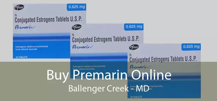 Buy Premarin Online Ballenger Creek - MD