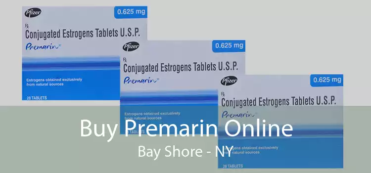 Buy Premarin Online Bay Shore - NY