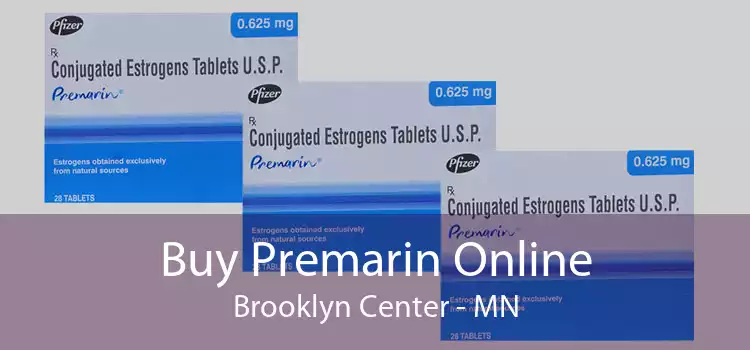 Buy Premarin Online Brooklyn Center - MN