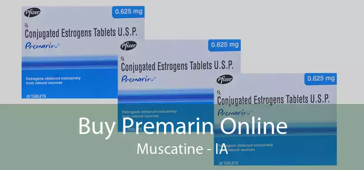 Buy Premarin Online Muscatine - IA